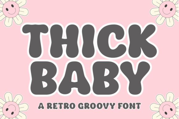 Thick Baby: A Retro Groovy Display Font for Modern Branding